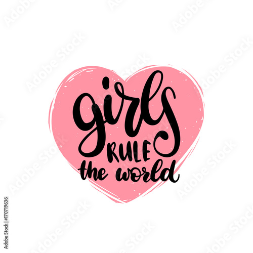 Girls Rule The World hand lettering print.Vector calligraphic illustration of feminist movement. Heart shape background.