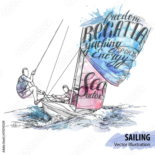 Hand sketch of people on sailing boat on the sea. Vector sport illustration. Watercolor silhouette of yacht with thematic words. Text graphics, lettering. Active. Extreme lifestyle. Traveling.