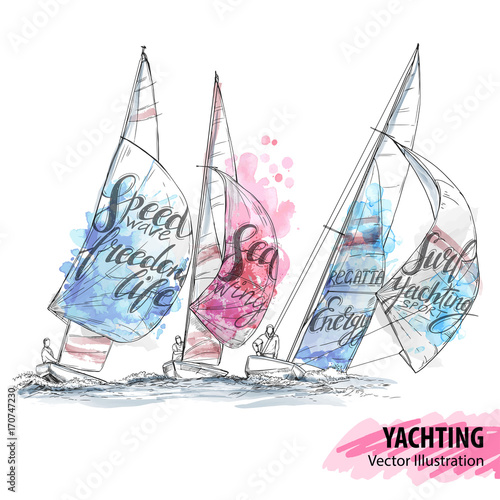 Hand sketch of sailing yachts regatta. Races in the sea. Vector sport illustration. Watercolor silhouette of yacht with thematic words. Text graphics, lettering. Active people. Traveling.