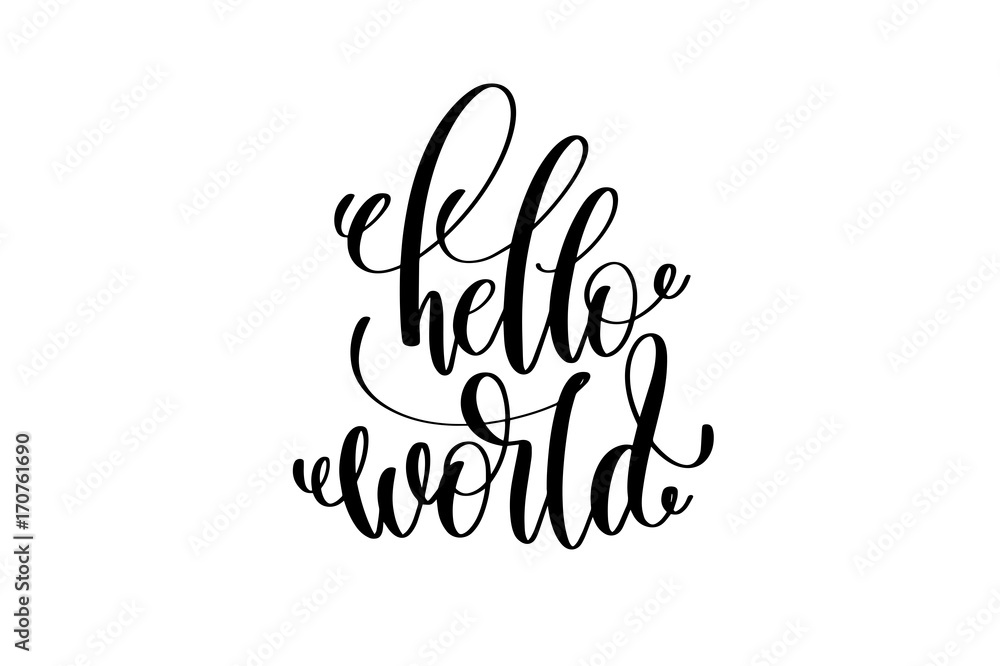 Obraz premium hello world - hand written lettering inscription positive quote