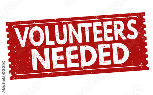 Volunteers needed sign or stamp