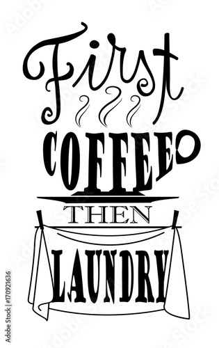 Coffee and laundry quote design for decoration