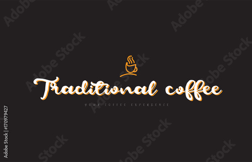 traditional coffee word text logo with coffee cup symbol idea typography