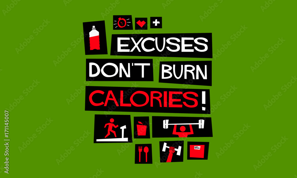 Excuses Don't Burn Calories! (Flat Style Vector Illustration Fitness and Health Quote Poster Design)