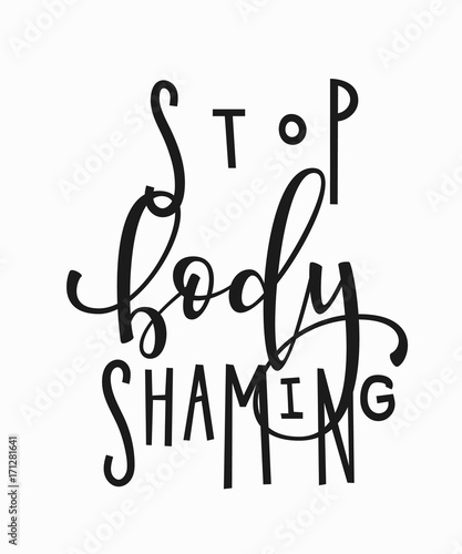 Stop body shaming quote lettering.