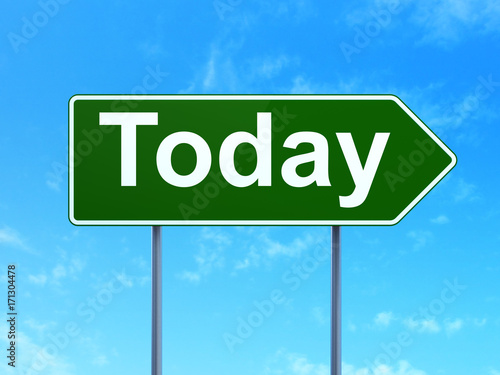 Time concept: Today on road sign background