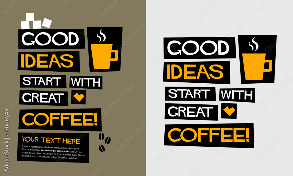 Good Ideas Start With Great Coffee! (Flat Style Vector Illustration Quote Poster Design) With Text Box