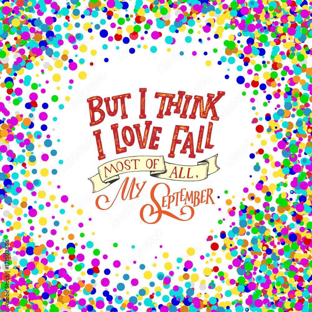 Fototapeta premium Fall hand written lettering quote and autumn motives. Lettering composition. Vector element for your design - print, poster, banner, card, t shirt and more