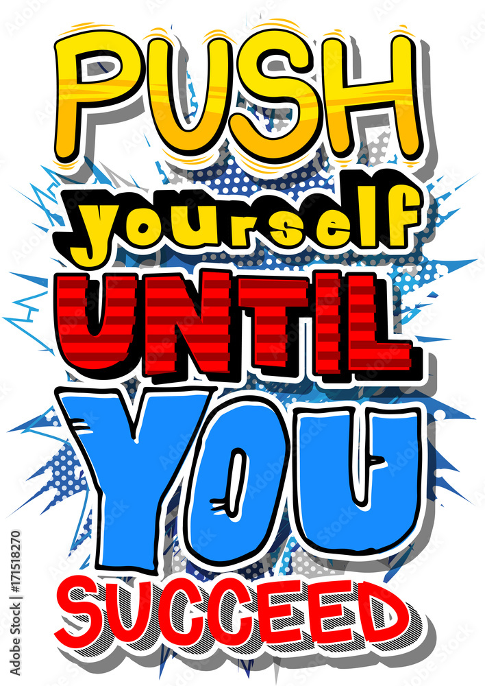 Push Yourself Until You Succeed. Vector illustrated comic book style design. Inspirational, motivational quote.