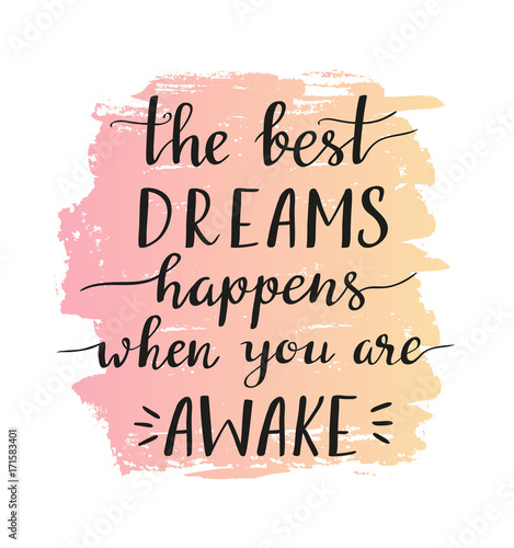 Stylish motivational phrase - The best dreams happens when you are awake - isolated on the white background.  Magic card with gradient backdrop.