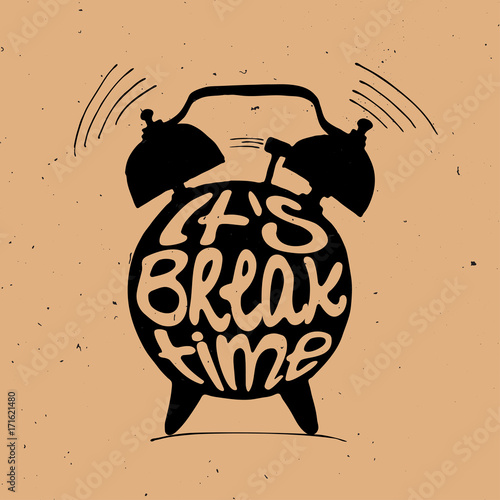 Hand draw Alarm clock illustration with lettering about break time. Relax and holiday reminder in sketched alarm clock.