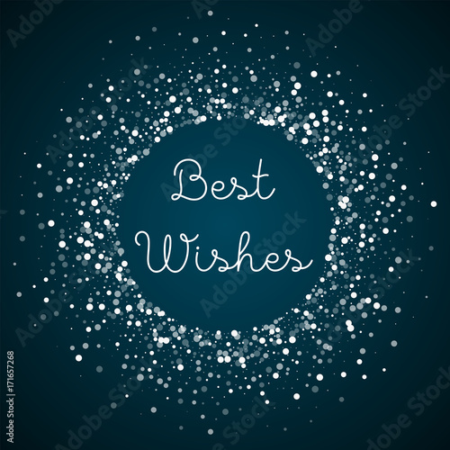Best Wishes greeting card. Random falling white dots background. Random falling white dots on blue background.fine vector illustration.