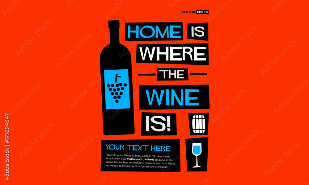 Home Is Where The Wine Is! (Flat Style Vector Illustration Quote Poster