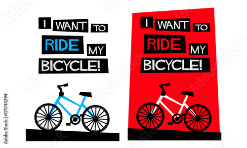 I want to ride my bicycle (Flat Style Vector Illustration Bike Quote Poster Design)