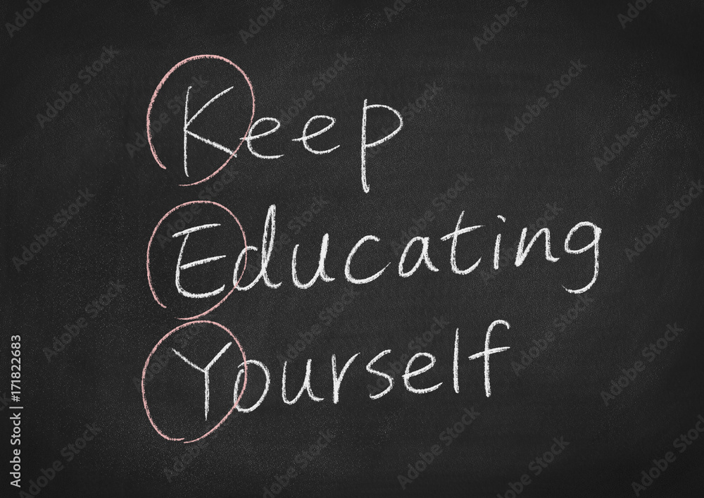 Obraz premium keep educating yourself
