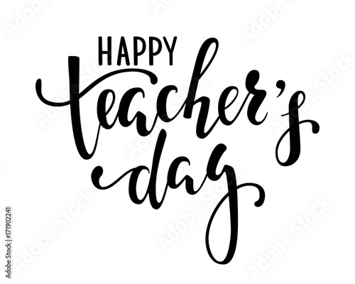 Happy teacher's day. Hand drawn brush pen lettering isolated on white background. design for holiday greeting card and invitation, flyers, posters, banner