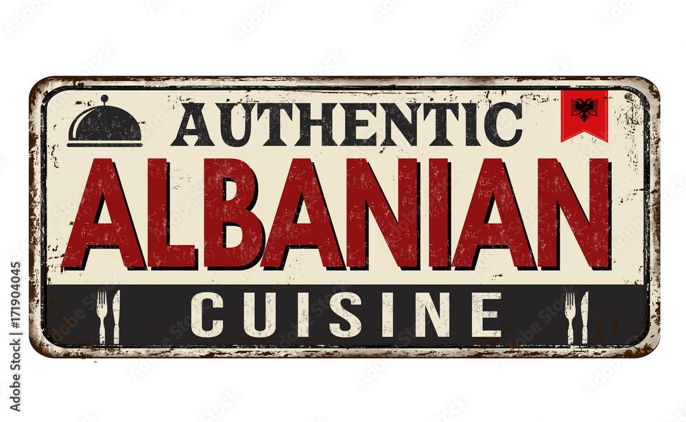 Authentic Albanian cuisine vintage rusty metal sign