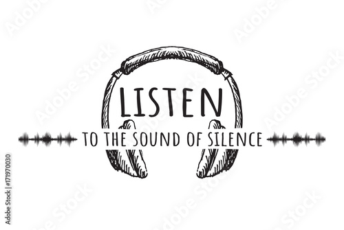 Listen to the sound of silence.  Phrase about sound. Vector illustration with heart, headphones and sound waves
