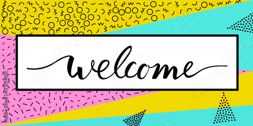 welcome lettering text. Modern calligraphy on abstract memphis style retro background with multicolored simple geometric shapes