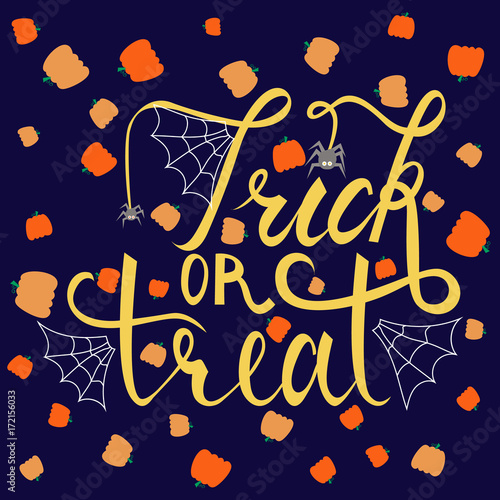 Trick or treat modern brush inscription. Illustrated phrase for Halloween on background with pumpkins