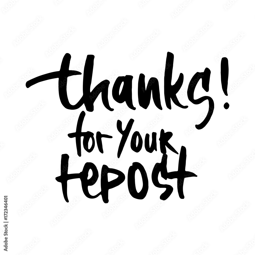 Hand drawn phrase-Thanks for your repost. Lettering design for posters, t-shirts, cards, invitations, stickers, banners, advertisement. EPS 10 Hand drawn phrase-Thanks for your repost. Lettering design for posters, t-shirts, cards, invitations, stickers, banners, advertisement. EPS 10