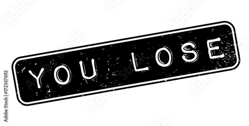 You Lose rubber stamp. Grunge design with dust scratches. Effects can be easily removed for a clean, crisp look. Color is easily changed.