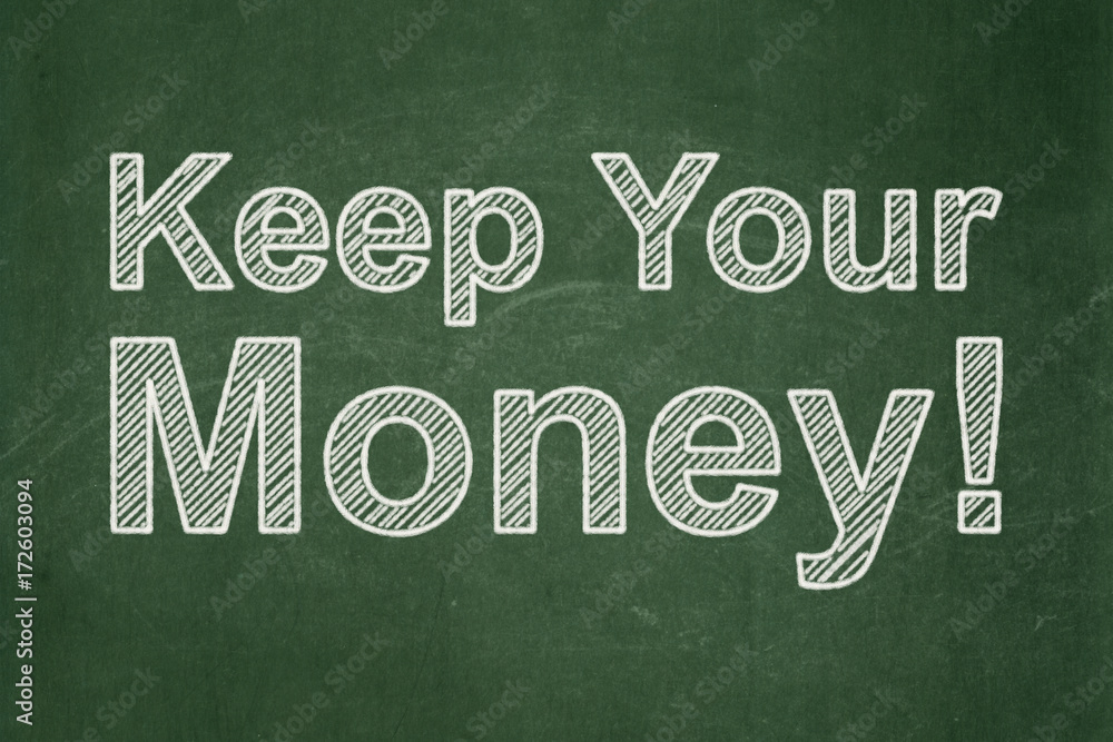 Obraz premium Finance concept: Keep Your Money! on chalkboard background