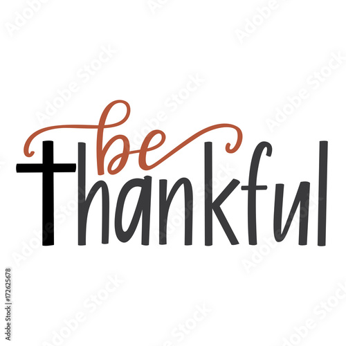 Be thankful
