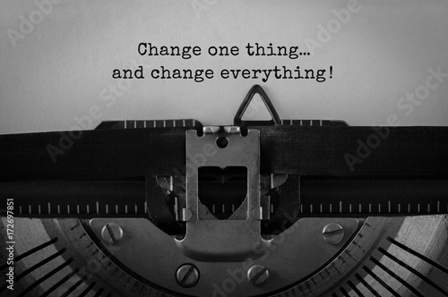 Text Change one thing and change everything typed on retro typewriter