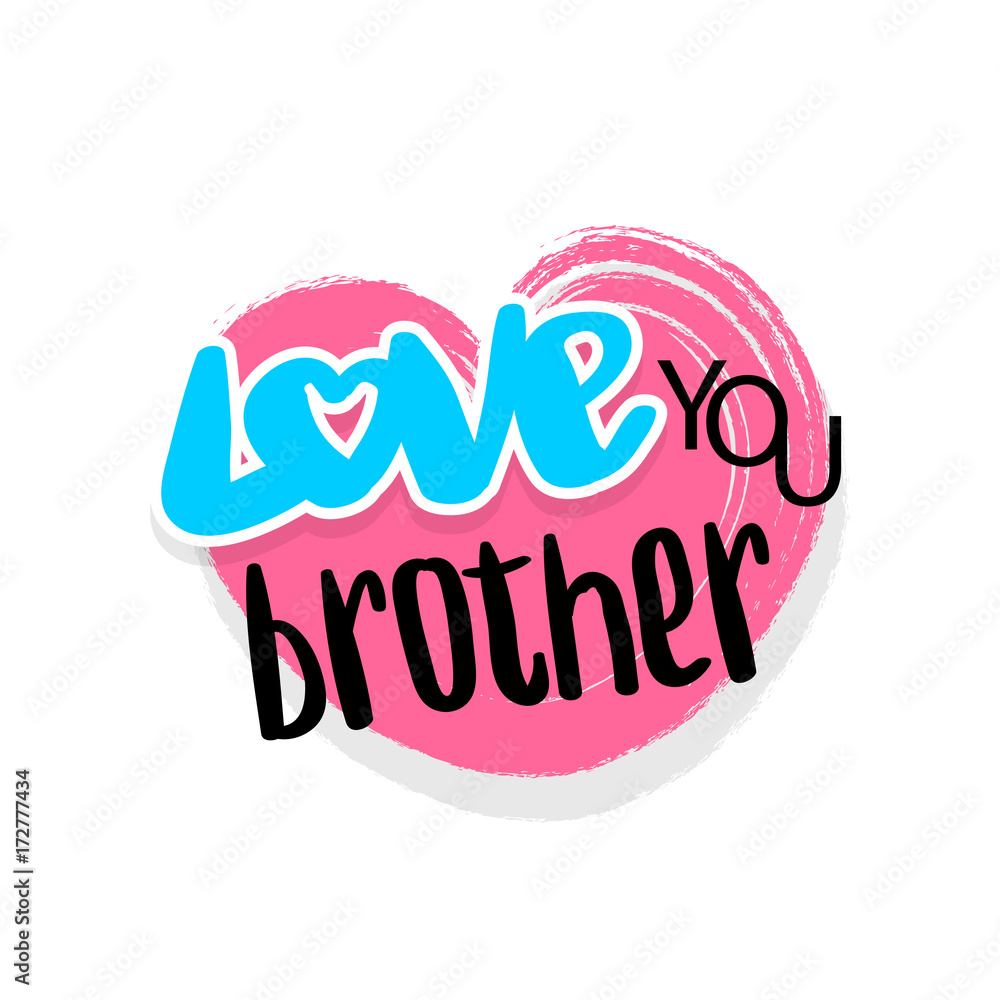 Bro brother love you vector illustration in brush pink heart ...