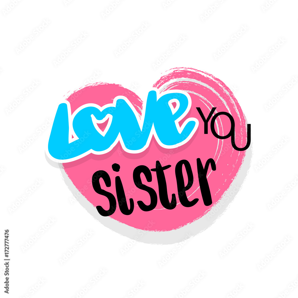 Sister love you vector illustration in brush pink heart ...