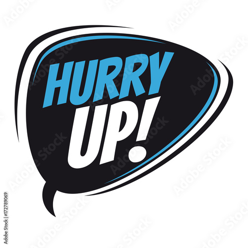 hurry up retro speech balloon