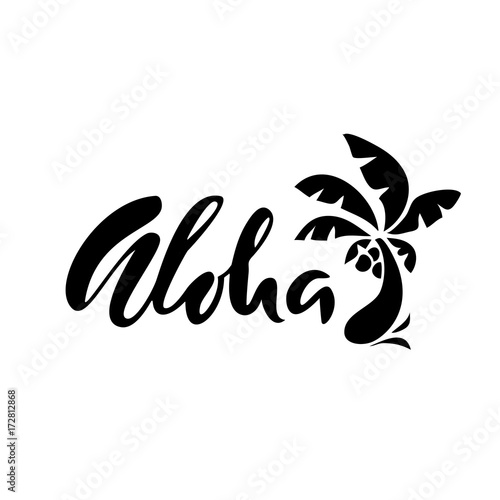 Hand drawn phrase Aloha. Lettering design. Vector palm illustration. Handwritten inscription.