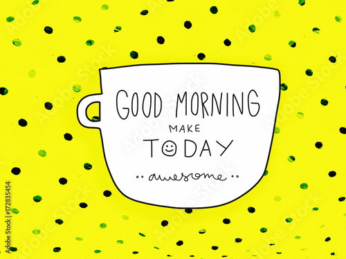 Good morning make today awesome word on white cup cartoon on yellow polka dot background illustration