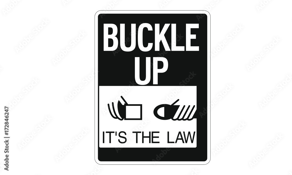 Buckel up its the law warninig information sign