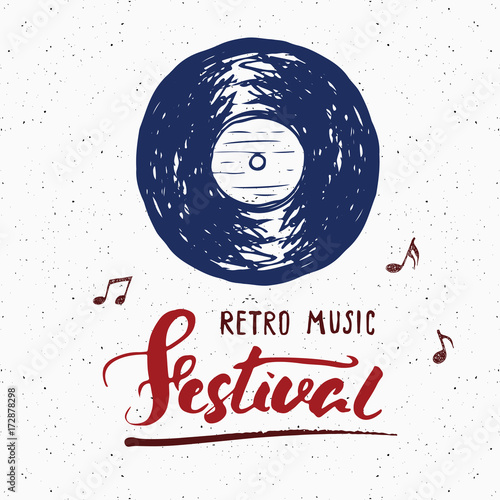 Vinyl record and lettering retro music festival, vintage label, poster typography design Hand drawn sketch, grunge textured retro badge, t-shirt print, vector illustration