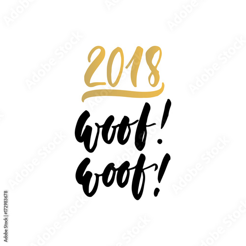 2018 woof-woof - Chinese New Year Dog symbol hand drawn lettering quote isolated on the white background. Fun brush ink inscription for photo overlays, greeting card or t-shirt print, poster design.