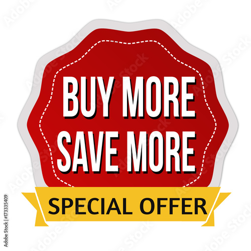Buy more save more sticker or label
