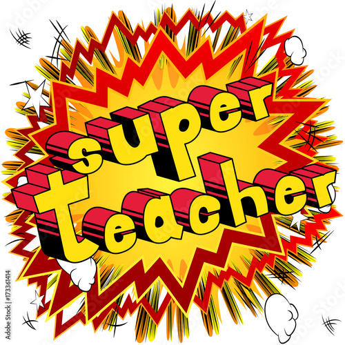 Super Teacher - Comic book style phrase on abstract background.