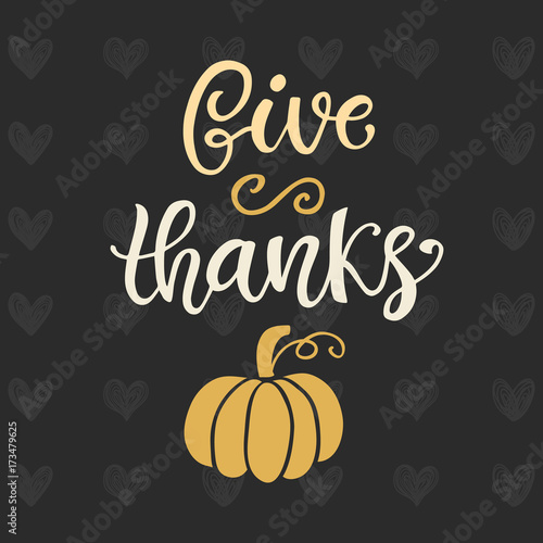 Give Thanks. Thanksgiving Day poster template. Hand written lettering