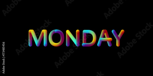 3d iridescent gradient Monday sign.