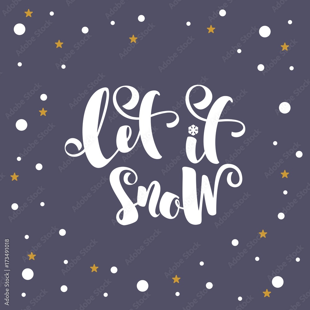 Let it snow. Inspirational winter quote, brush lettering at blue background. Let it snow. Inspirational winter quote, brush lettering at blue background.