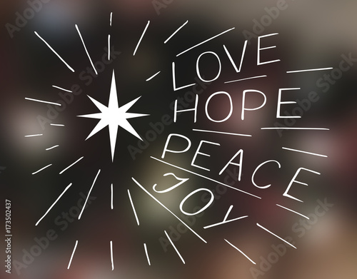 Hand lettering Love, hope, peace, joy with star.