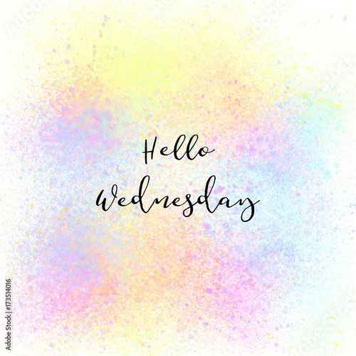 Hello Wednesday on colorful spray paint background