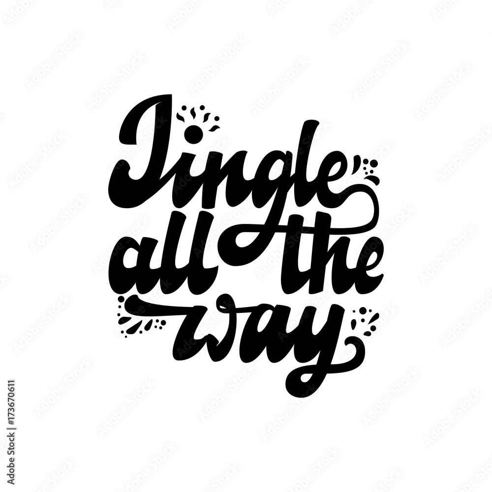 Jingle all the way. Christmas lettering and calligraphy with decorative design elements. Vector festive card.