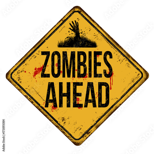 Zombies ahead vintage rusty metal sign