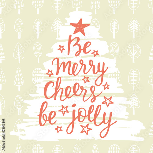 Be Merry, Cheers, be Jolly. Holidays hand written lettering quote