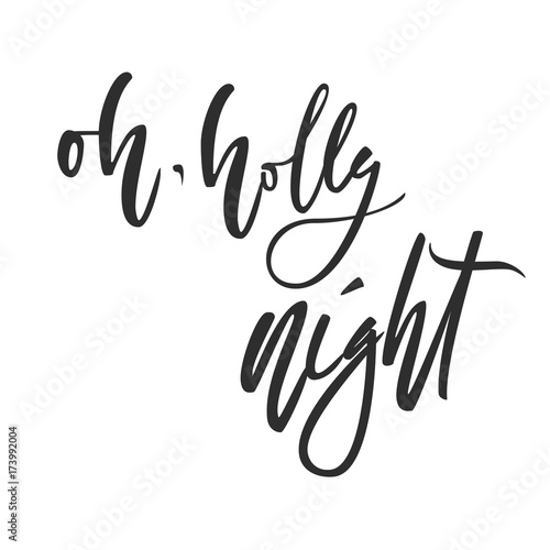 Oh, holy night. Hand lettering calligraphic Christmas type poster