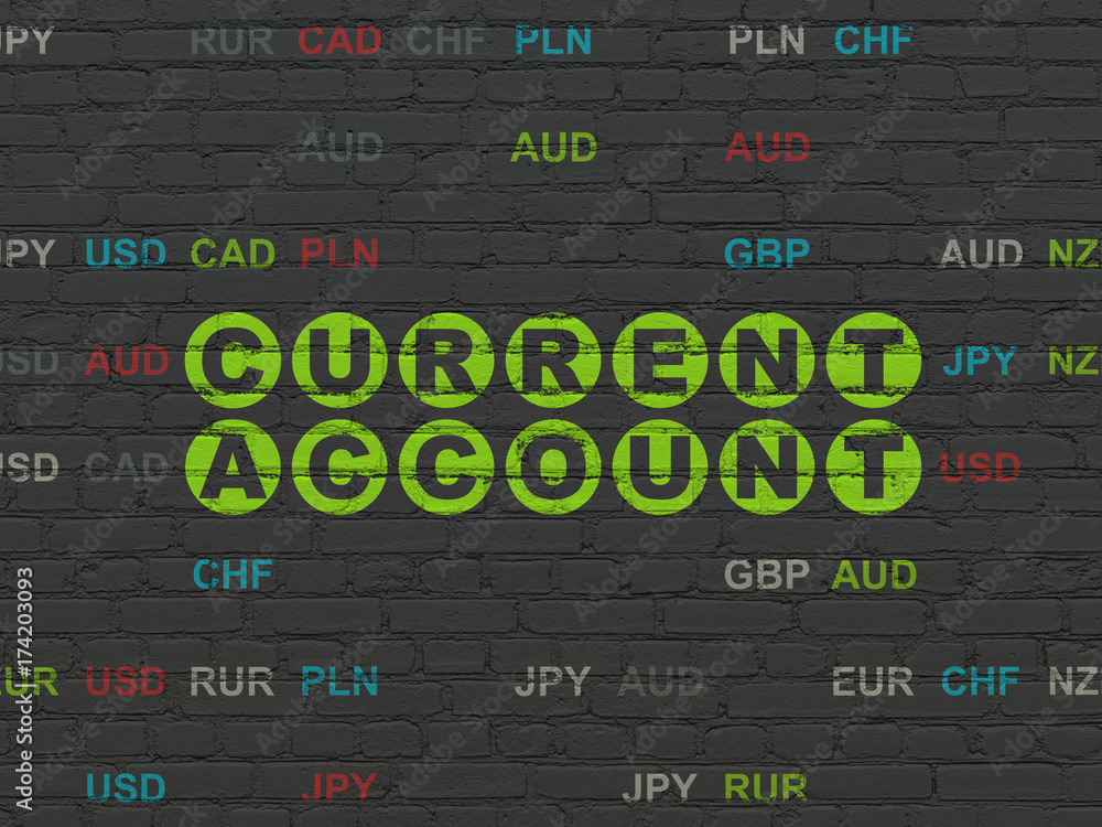 Money concept: Current Account on wall background Money concept: Current Account on wall background