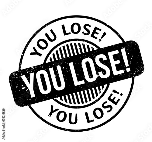You Lose rubber stamp. Grunge design with dust scratches. Effects can be easily removed for a clean, crisp look. Color is easily changed.